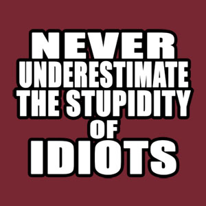 idiots